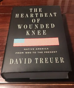 1st ed./3rd * The Heartbeat of Wounded Knee