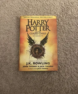 Harry Potter and the Cursed Child Parts One and Two (Special Rehearsal Edition Script)