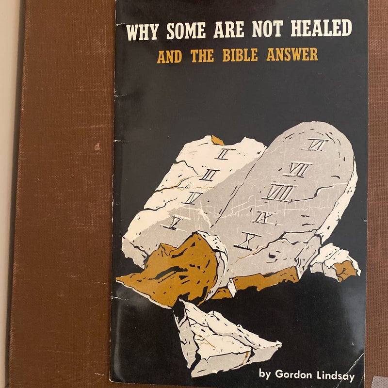 Why Some are Not Healed and the Bible Answer