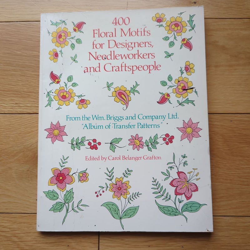 400 Floral Motifs for Designers, Needleworkers and Craftspeople