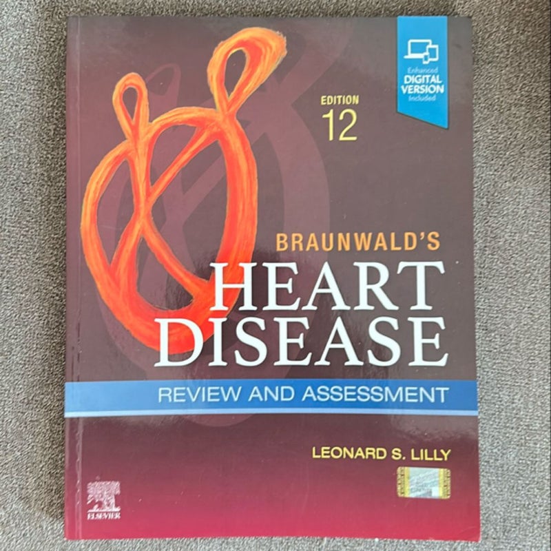 Braunwald's Heart Disease Review and Assessment