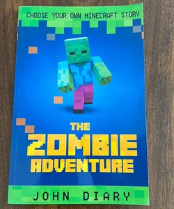 Choose Your Own Story: the Minecraft Zombie Adventure