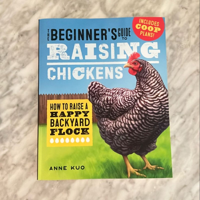 The Beginner's Guide to Raising Chickens