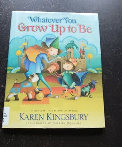 Whatever You Grow up to Be