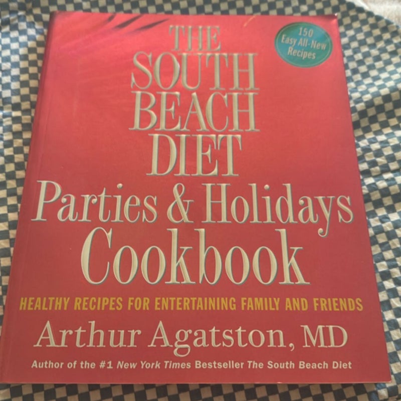 The South Beach Diet Parties and Holidays Cookbook