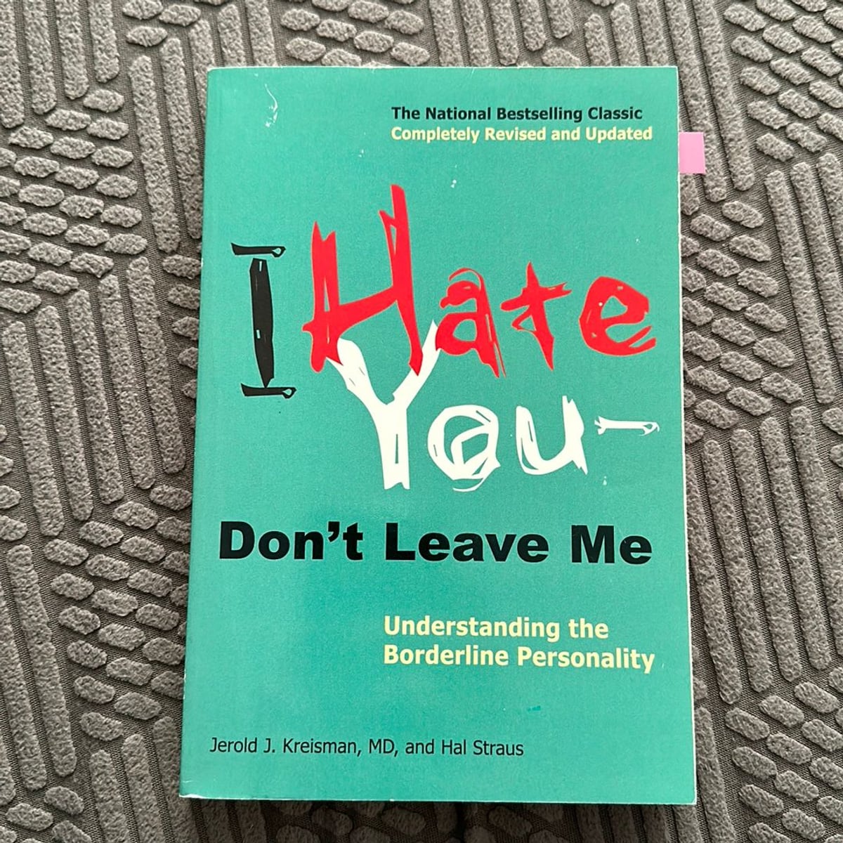 I Hate You--Don't Leave Me by Jerold J. Kreisman, Hal Straus