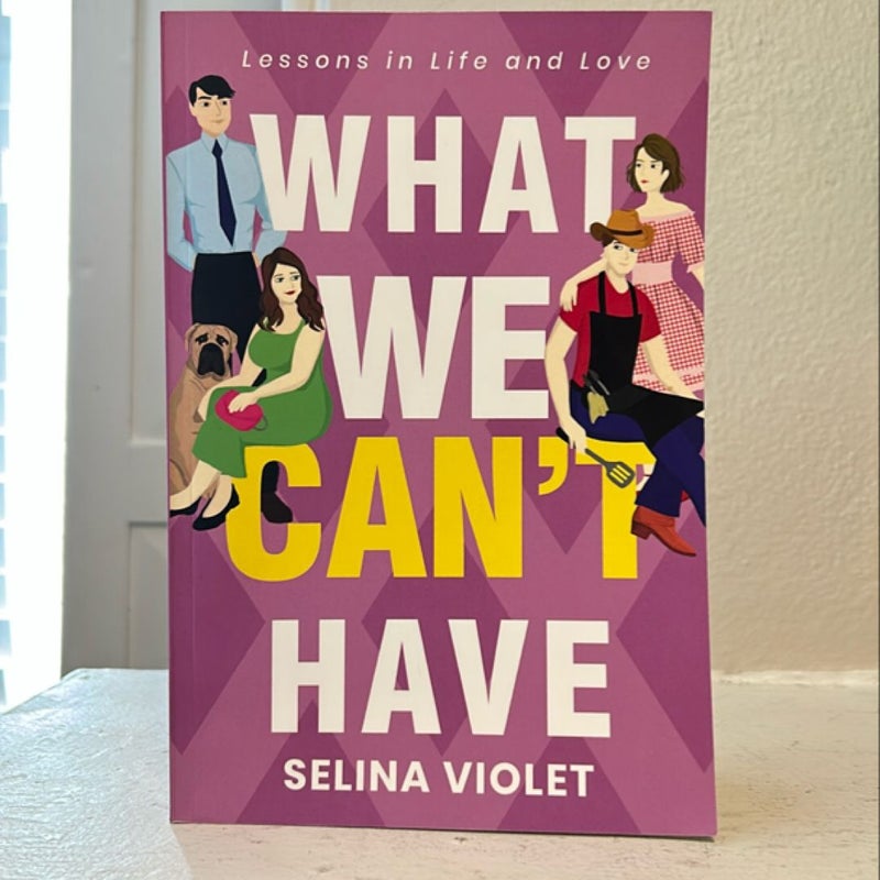 🖊️  (Signed) What We Can't Have: Lessons in Life and Love