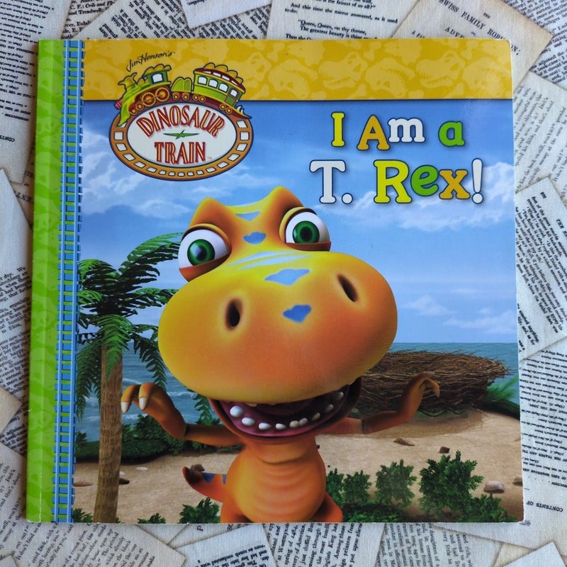 Dinosaur Train: I Am a T. Rex!