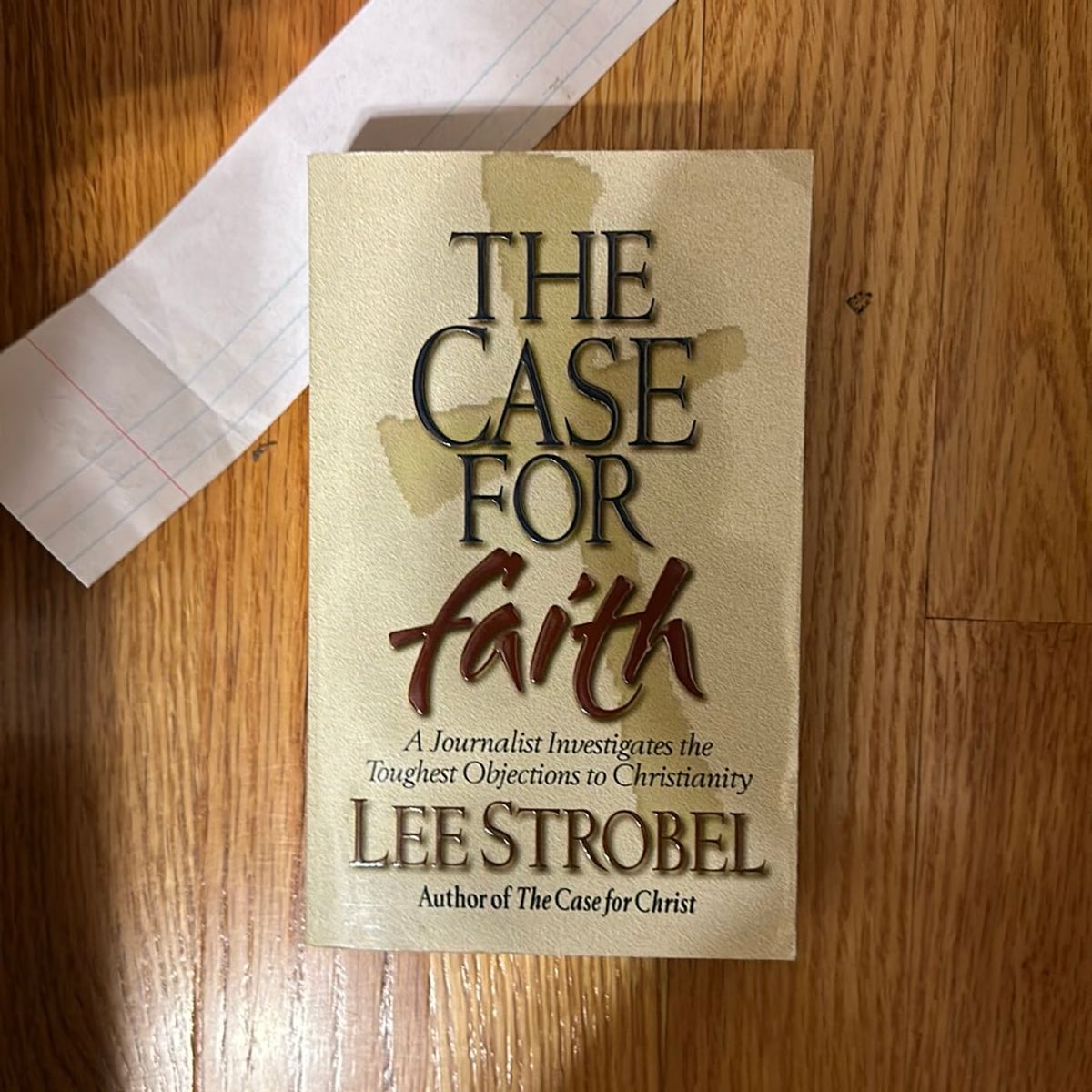 The Case for Faith by Lee Strobel