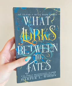 What Lurks Between the Fates (SIGNED)