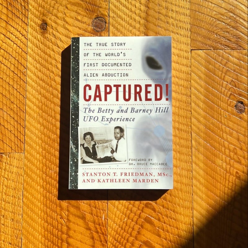 Captured! the Betty and Barney Hill UFO Experience (60th Anniversary Edition)