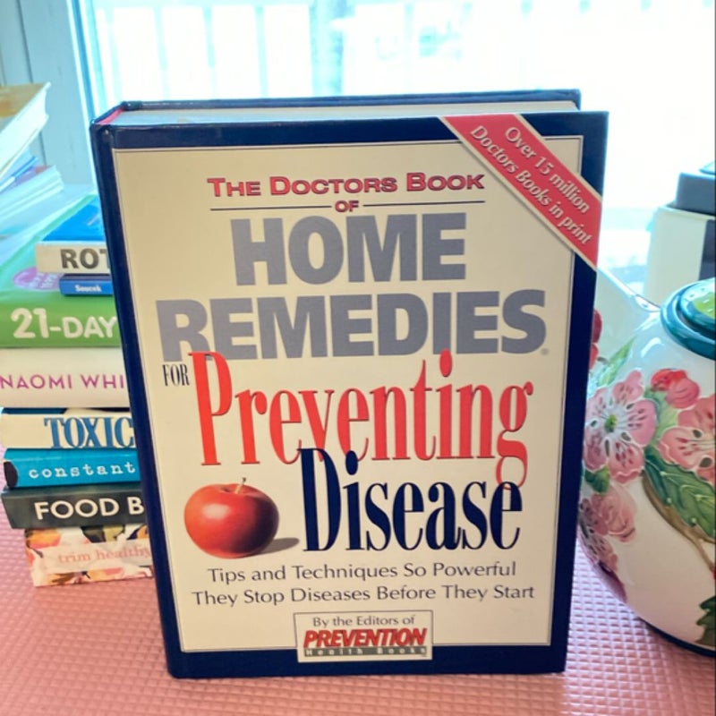 The Doctor's Book of Home Remedies for Preventing Disease