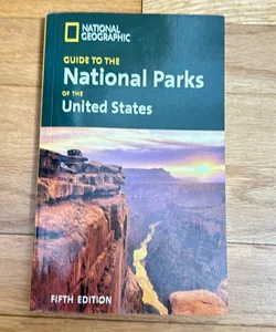 National Geographic Guide to the National Parks of the United States