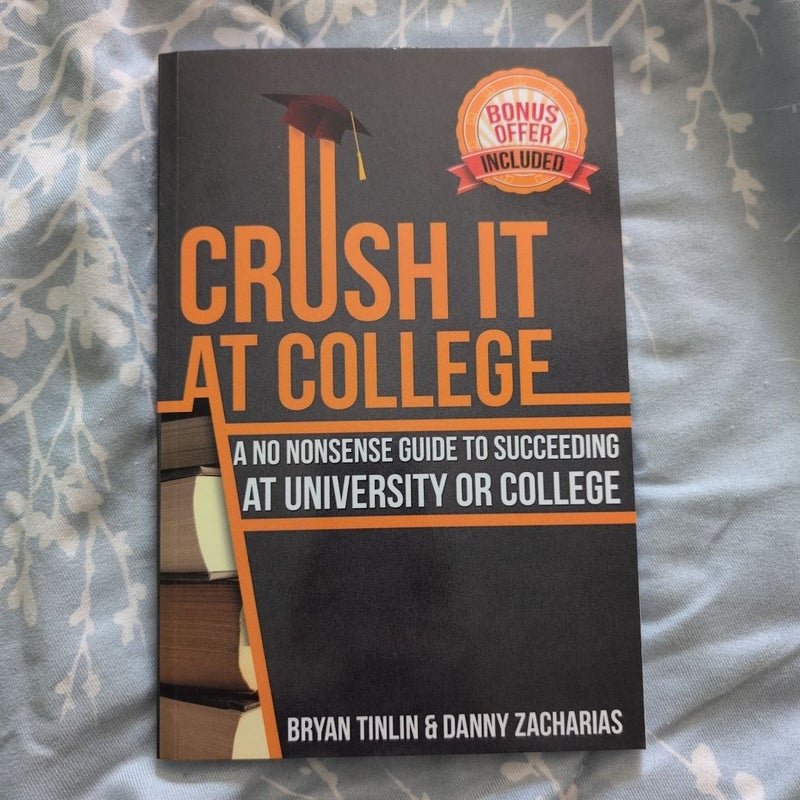 Crush IT at College