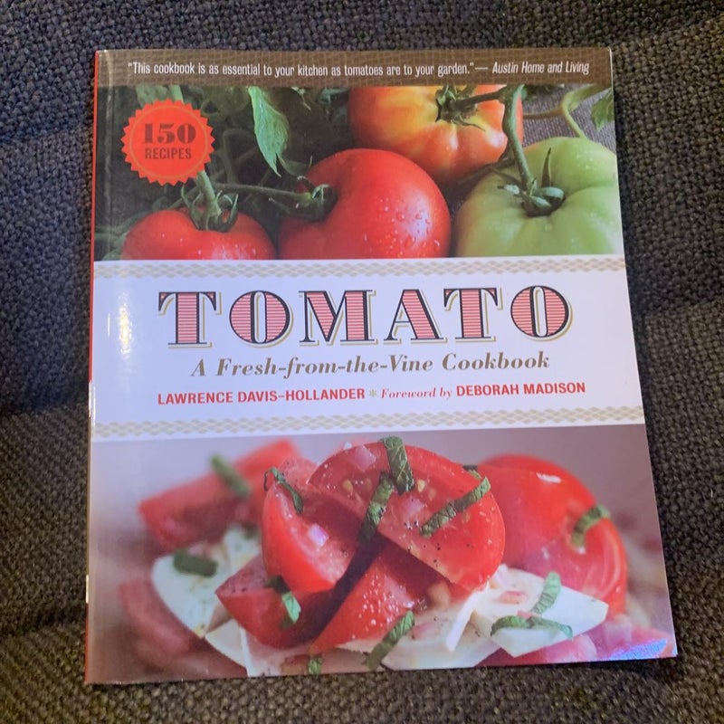 Tomato: a Fresh-From-the-Vine Cookbook