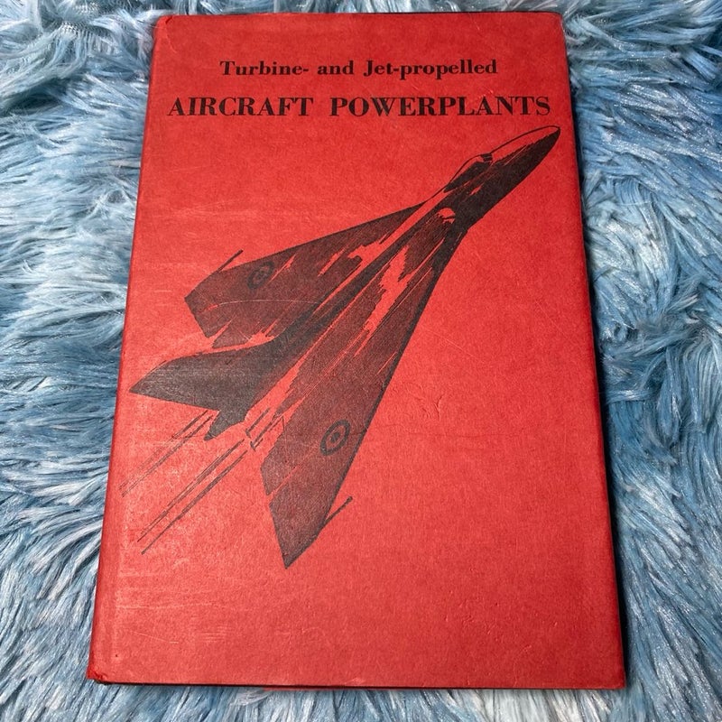 Turbine and Jet-propelled Aircraft Powerplants [Vintage 1954]