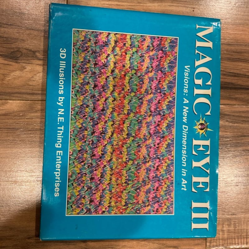 Magic Eye III: a New Dimension in Art by Cheri Smith, Hardcover ...