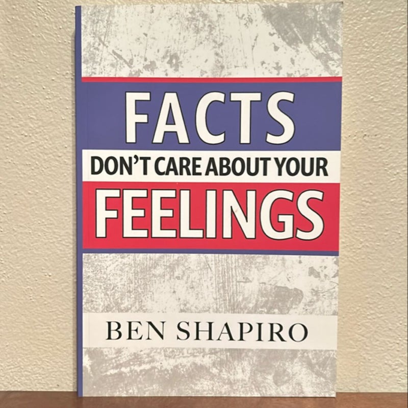 Facts Don't Care about Your Feelings