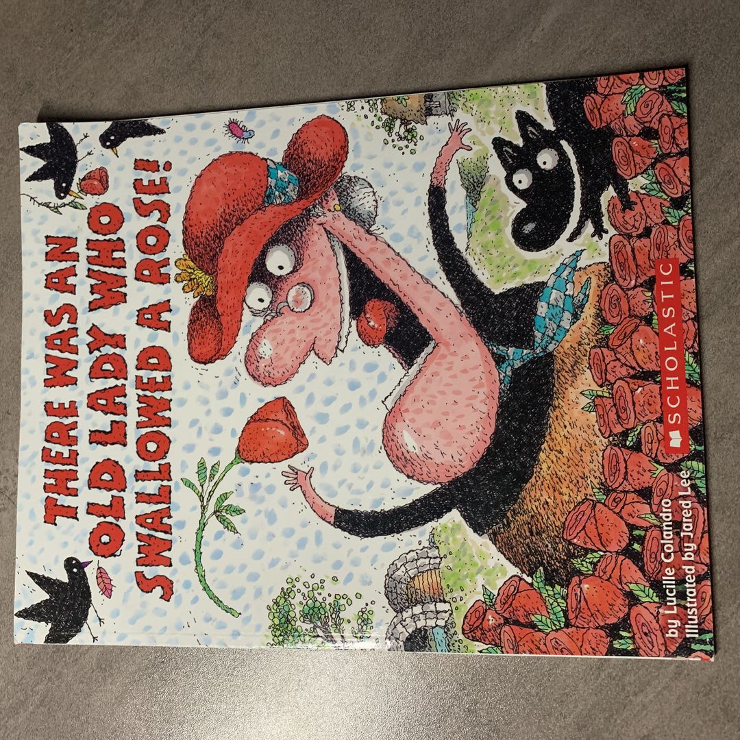 There Was an Old Lady Who Swallowed a Rose!