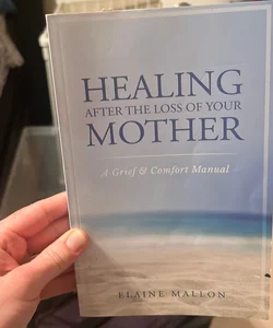 Healing after the Loss of Your Mother