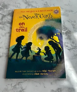 Never Girls #10: on the Trail (Disney: the Never Girls)