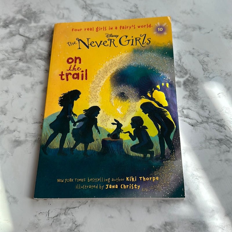 Never Girls #10: on the Trail (Disney: the Never Girls)