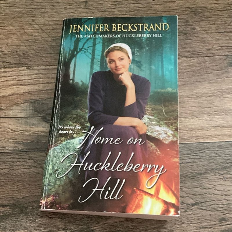 Home on Huckleberry Hill by Jennifer Beckstrand