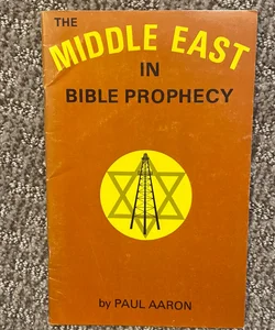 The Middle East in Bible Prophecy 