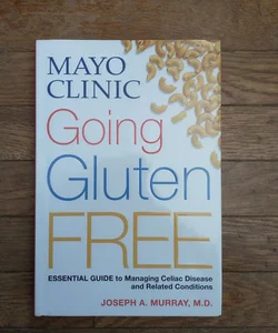 Mayo Clinic Going Gluten Free