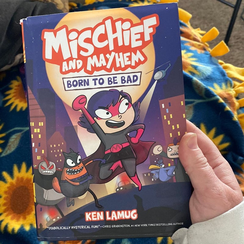 Mischief and Mayhem #1: Born to Be Bad