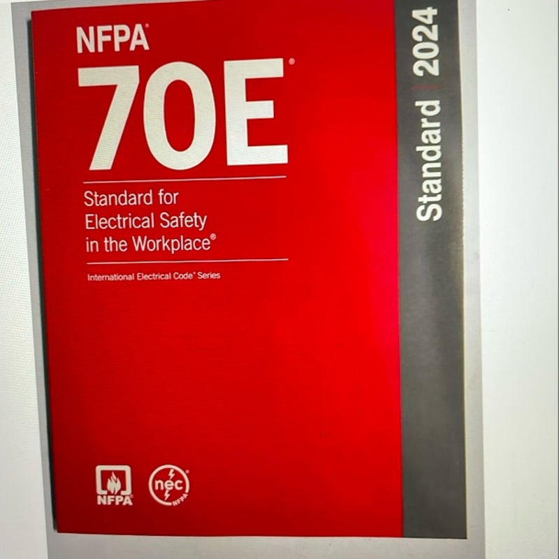 NFPA 70E®, Standard for Electrical Safety in the Workplace®