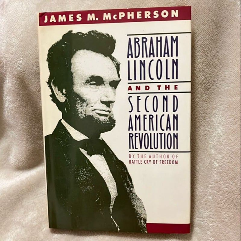 Abraham Lincoln and the Second American Revolution