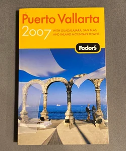 Fodor's Puerto Vallarta 2007