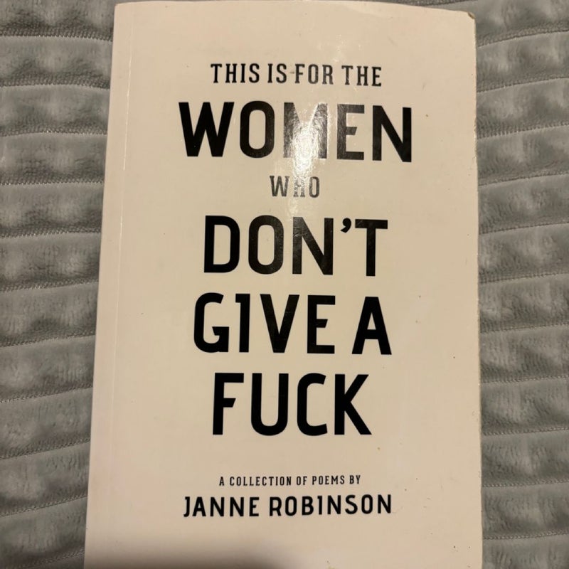 This Is for the Women Who Don't Give a Fuck