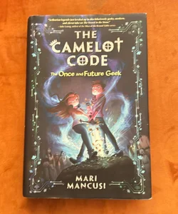 The Camelot Code: the Once and Future Geek