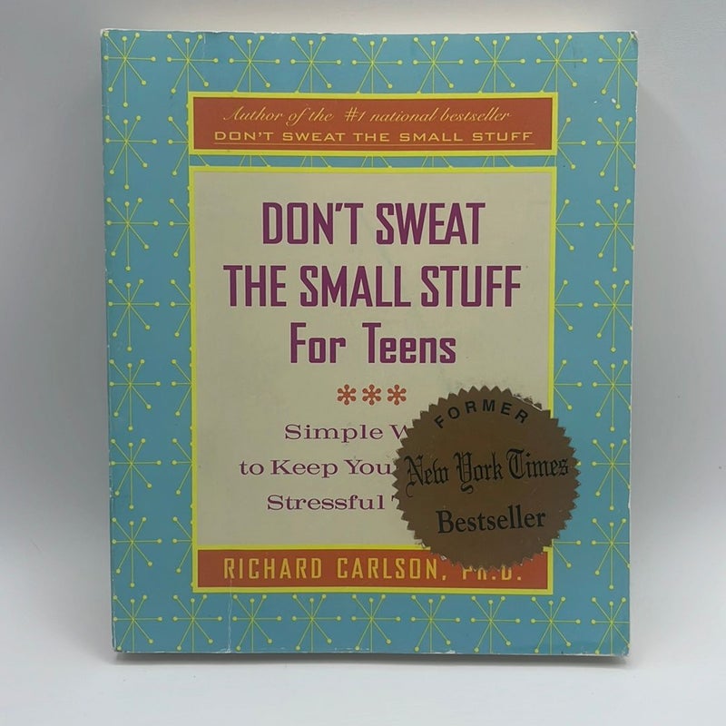 Don't Sweat the Small Stuff for Teens