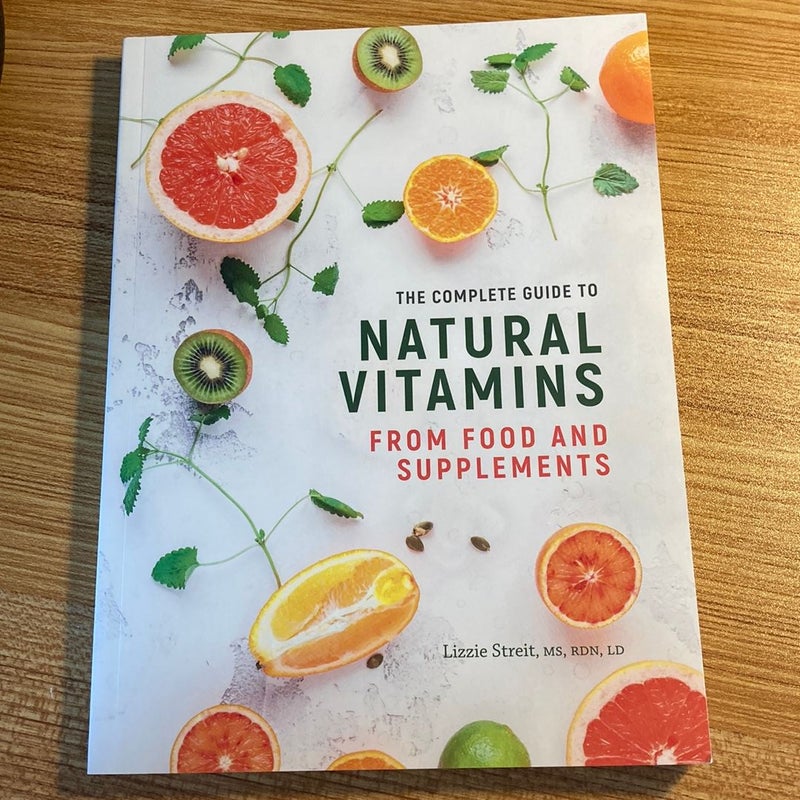 The Complete Guide To Natural Vitamins 