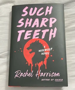 Such Sharp Teeth *Signed*