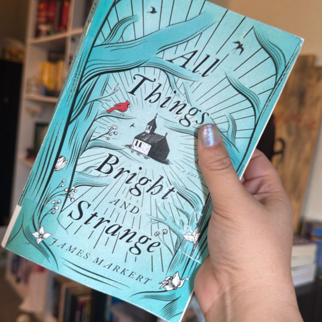 All Things Bright and Strange