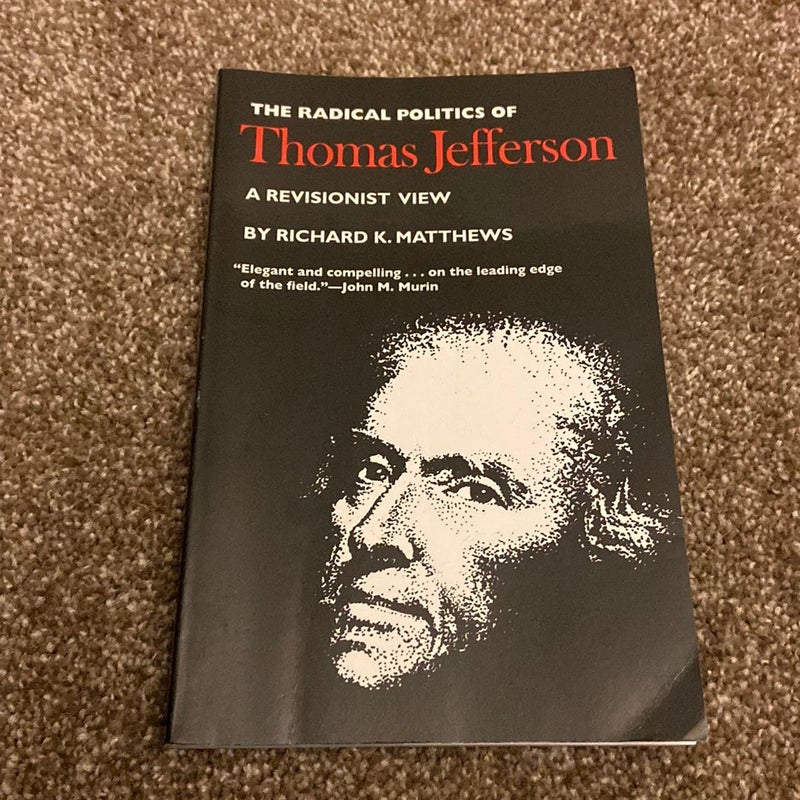 Radical Politics of Thomas Jefferson