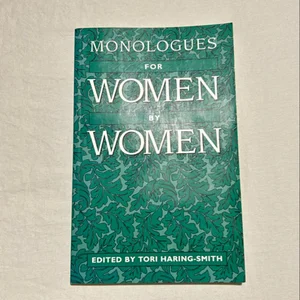 Monologues for Women, by Women