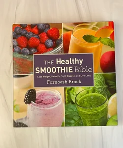 The Healthy Smoothie Bible