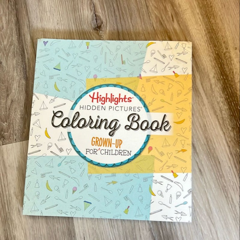 Highlights® Hidden Pictures®: a Coloring Book for Grown-Up Children