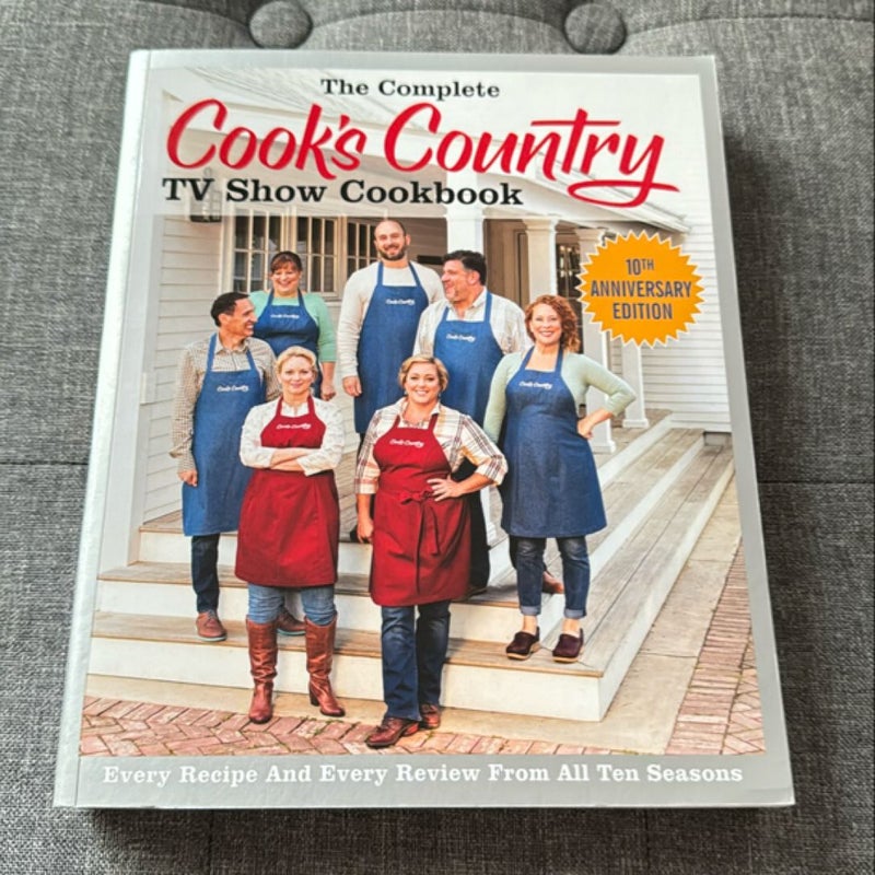 The Complete Cook's Country TV Show Cookbook 10th Anniversary Edition