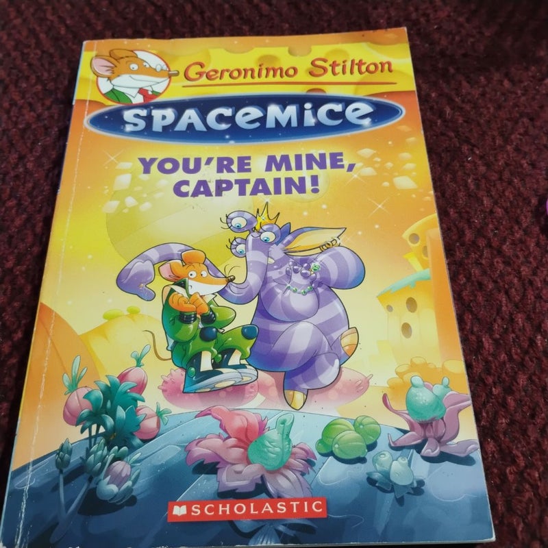 You're Mine, Captain! (Geronimo Stilton Spacemice #2)