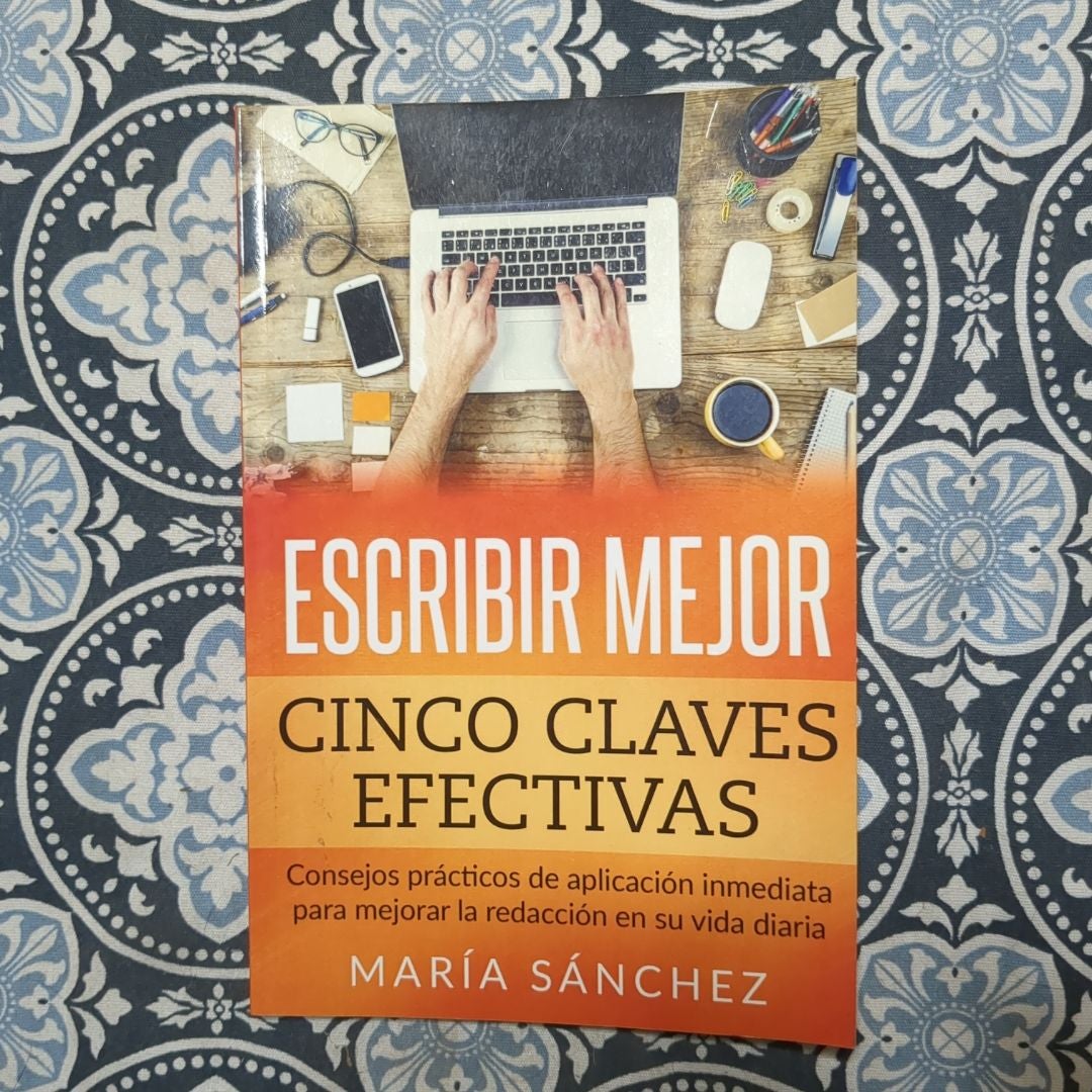 Escribir Mejor: Cinco Claves Efectivas