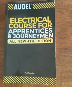 Audel Electrical Course for Apprentices and Journeymen