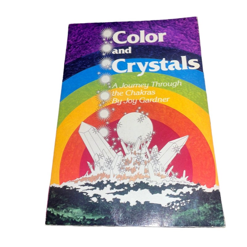 Color and Crystals: A Journey Through the Chakras