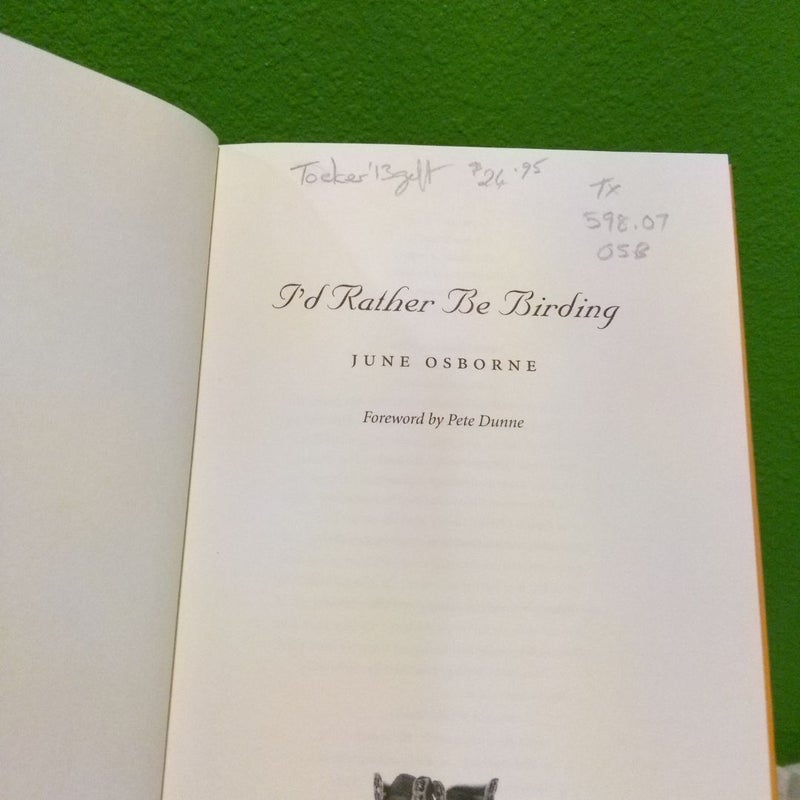 I'd Rather Be Birding - First Edition