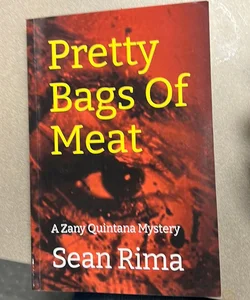 Pretty Bags of Meat